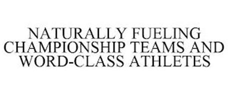 NATURALLY FUELING CHAMPIONSHIP TEAMS AND WORD-CLASS ATHLETES