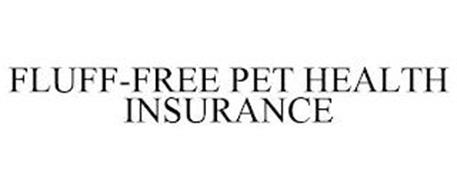 FLUFF-FREE PET HEALTH INSURANCE