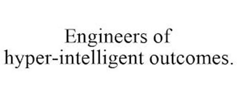 ENGINEERS OF HYPER-INTELLIGENT OUTCOMES.