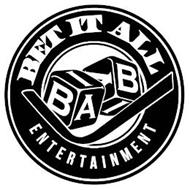 BET IT ALL ENTERTAINMENT BIA BIA