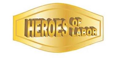 HEROES OF LABOR