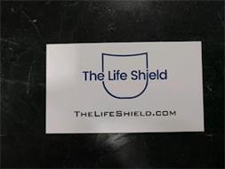 THE LIFE SHIELD THELIFESHIELD.COM
