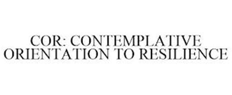 COR: CONTEMPLATIVE ORIENTATION TO RESILIENCE