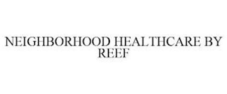 NEIGHBORHOOD HEALTHCARE BY REEF
