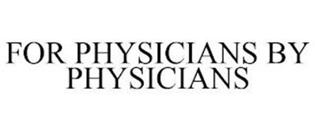 FOR PHYSICIANS BY PHYSICIANS