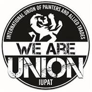 INTERNATIONAL UNION OF PAINTERS AND ALLIED TRADES WE ARE UNION IUPAT