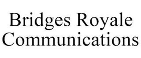 BRIDGES ROYALE COMMUNICATIONS