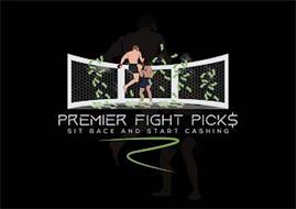 PREMIER FIGHT PICK$ SIT BACK AND START CASHING