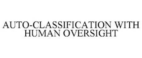 AUTO-CLASSIFICATION WITH HUMAN OVERSIGHT