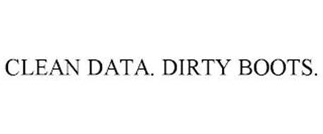 CLEAN DATA. DIRTY BOOTS.