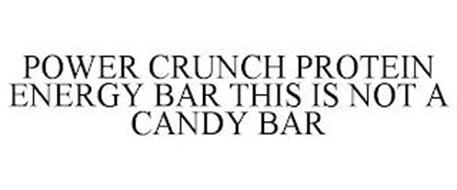 POWER CRUNCH PROTEIN ENERGY BAR THIS IS NOT A CANDY BAR
