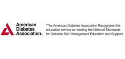 A AMERICAN DIABETES ASSOCIATION CONNECTED FOR LIFE *THE AMERICAN DIABETES ASSOCIATION RECOGNIZES THIS EDUCATION SERVICE AS MEETING THE NATIONAL STANDARDS FOR DIABETES SELF-MANAGEMENT EDUCATION AND SUPPORT.