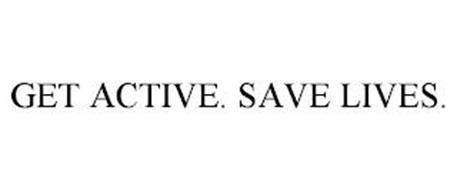 GET ACTIVE. SAVE LIVES.