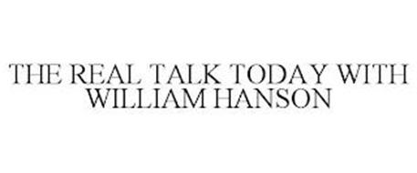 THE REAL TALK TODAY WITH WILLIAM HANSON