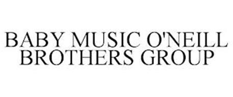 BABY MUSIC O'NEILL BROTHERS GROUP