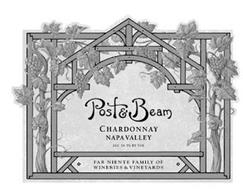 POST & BEAM CHARDONNAY NAPA VALLEY ALC 14.3% BY VOL FAR NIENTE FAMILY OF WINERIES & VINEYARDS