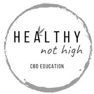HEALTHY NOT HIGH CBD EDUCATION