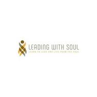 LEADING WITH SOUL LEARN TO LEAD AND LIVE FROM THE SOUL