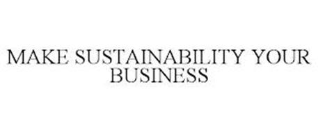 MAKE SUSTAINABILITY YOUR BUSINESS