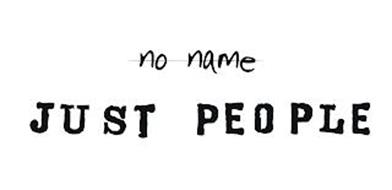 NO NAME JUST PEOPLE