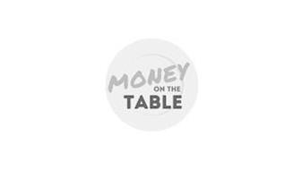 MONEY ON THE TABLE