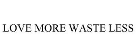 LOVE MORE WASTE LESS