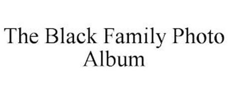 THE BLACK FAMILY PHOTO ALBUM