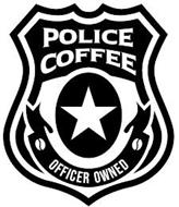POLICE COFFEE: OFFICER OWNED