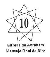 10 ESTRELLA DE ABRAHAM MENSAJE FINAL DE DIOS