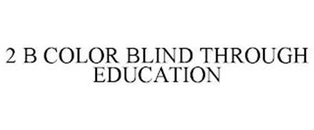 2 B COLOR BLIND THROUGH EDUCATION