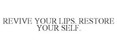 REVIVE YOUR LIPS. RESTORE YOUR SELF.