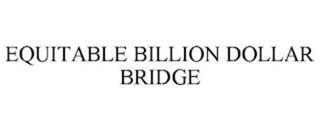 EQUITABLE BILLION DOLLAR BRIDGE