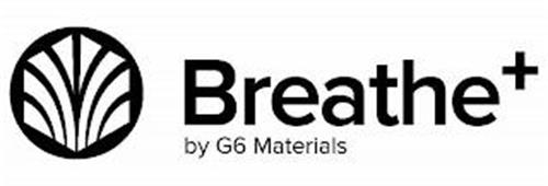 BREATHE+ BY G6 MATERIALS