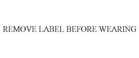 REMOVE LABEL BEFORE WEARING