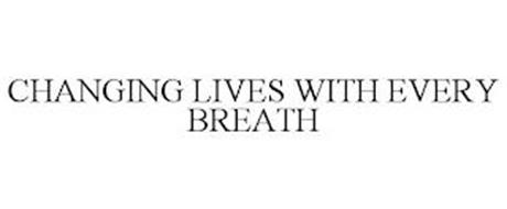 CHANGING LIVES WITH EVERY BREATH