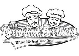 THE BREAKFAST BROTHERS WHERE WE FEED YOUR SOUL