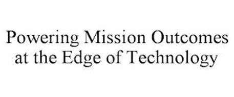 POWERING MISSION OUTCOMES AT THE EDGE OF TECHNOLOGY