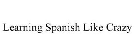 LEARNING SPANISH LIKE CRAZY