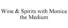 WINE & SPIRITS WITH MONICA THE MEDIUM