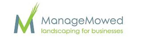 M MANAGEMOWED LANDSCAPING FOR BUSINESSES