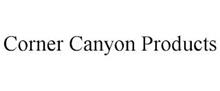 CORNER CANYON PRODUCTS