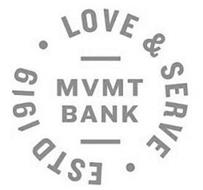 LOVE & SERVE ESTD 1919 MVMT BANK