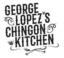 GEORGE LOPEZ'S CHINGON KITCHEN