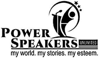 POWER SPEAKERS UNLIMITED MY WORLD. MY STORIES. MY ESTEEM.