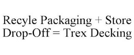 RECYCLE PACKAGING + STORE DROP-OFF = TREX DECKING