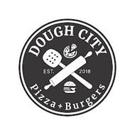 DOUGH CITY PIZZA + BURGERS EST. 2018