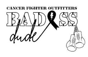 CANCER FIGHTER OUTFITTERS BADASS DUDE