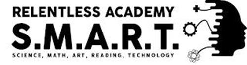 RELENTLESS ACADEMY S.M.A.R.T. SCIENCE, MATH, ART, READING, TECHNOLOGY