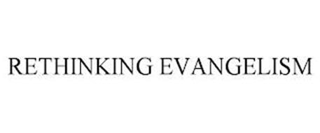 RETHINKING EVANGELISM