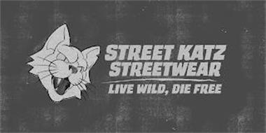 STREET KATZ STREETWEAR LIVE WILD DIE FREE